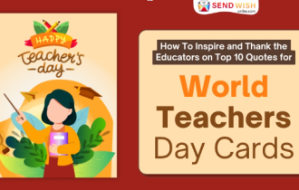 How To Inspire and Thank the Educators on Top 10 Quotes for World Teachers' Day Cards