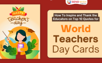 How To Inspire and Thank the Educators on Top 10 Quotes for World Teachers' Day Cards